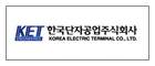 KOREA ELECTRIC TERMINAL CO.,LTD. (KET)